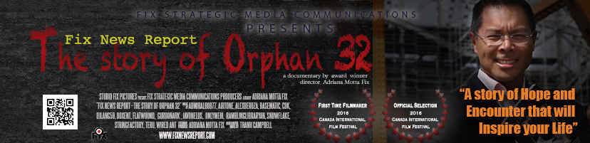 Banner of the documentary Fix News Report: The story of Orphan 32. Directed by Adriana Motta Fix. Featuring Thanh Campbell.